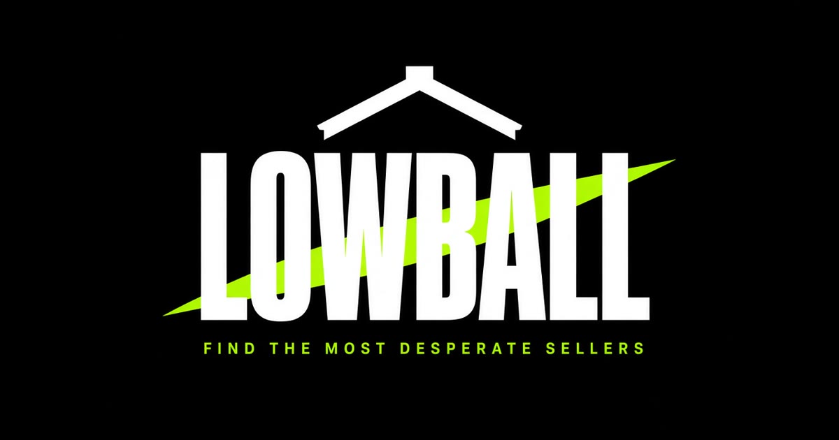 Lowball. Find the most desperate sellers.